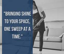 Bringing shine to your space, one sweep at a time